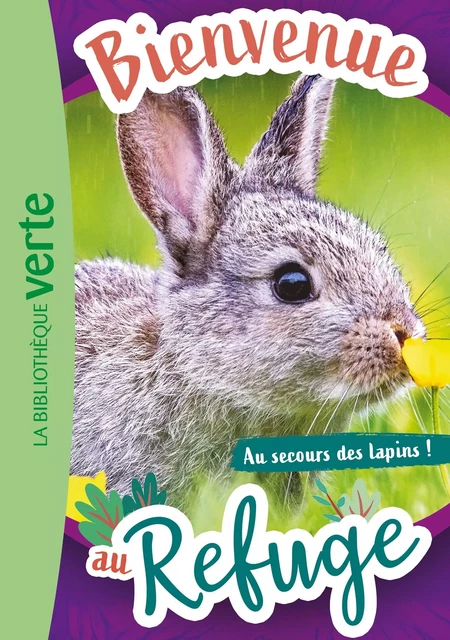 Bienvenue au refuge 04 - Au secours des lapins ! - Hachette Livre - Hachette Jeunesse