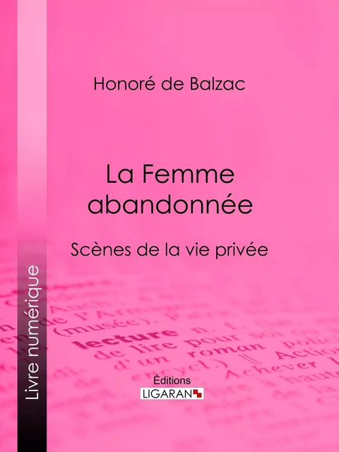 La Femme abandonnée - Honoré de Balzac,  Ligaran - Ligaran