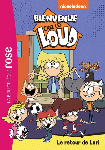 Bienvenue chez les Loud 42 - Le retour de Lori -  Nickelodeon - Hachette Jeunesse