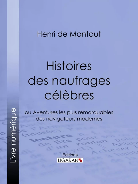 Histoires des naufrages célèbres - Henry de Montaut,  Ligaran - Ligaran