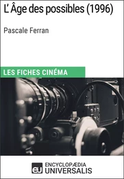 L'Âge des possibles de Pascale Ferran