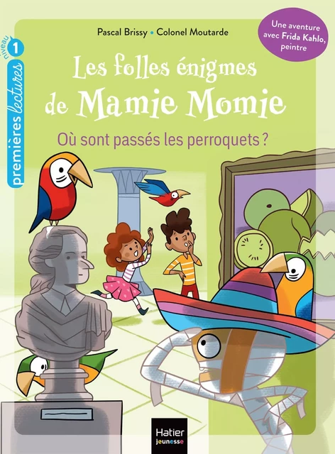 Les folles énigmes de Mamie Momie -  Où sont passés les perroquets - GS/CP 5/6 ans - Pascal Brissy - Hatier Jeunesse