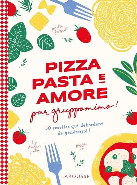 Pizza, pasta e amore par Gruppomimo -  Gruppomimo, Simon Détraz - Larousse