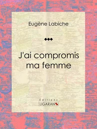 J'ai compromis ma femme