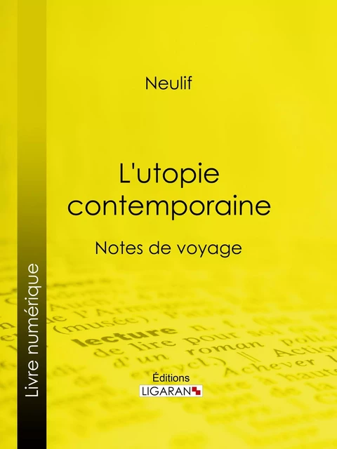 L'utopie contemporaine -  Neulif,  Ligaran - Ligaran