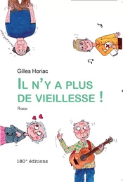 Il n'y a plus de vieillesse