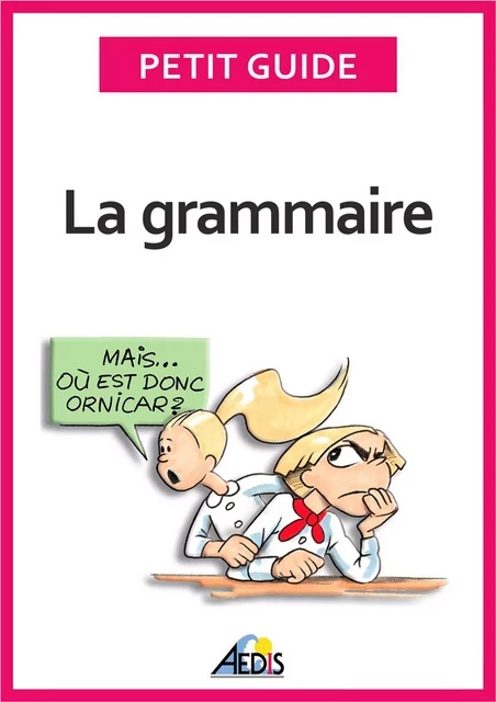 La grammaire -  Petit Guide - Aedis