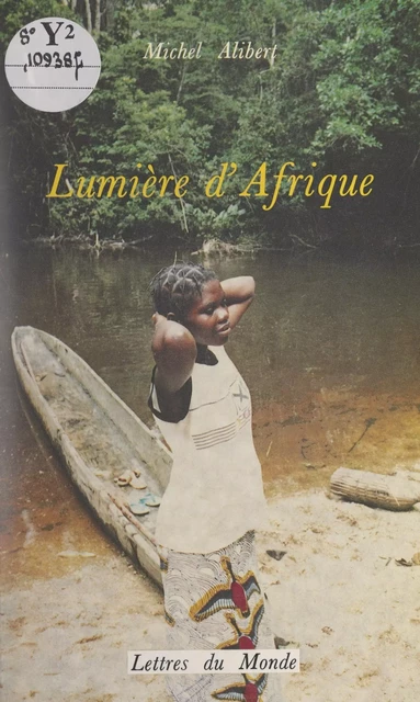 Lumière d'Afrique - Michel Alibert - FeniXX réédition numérique