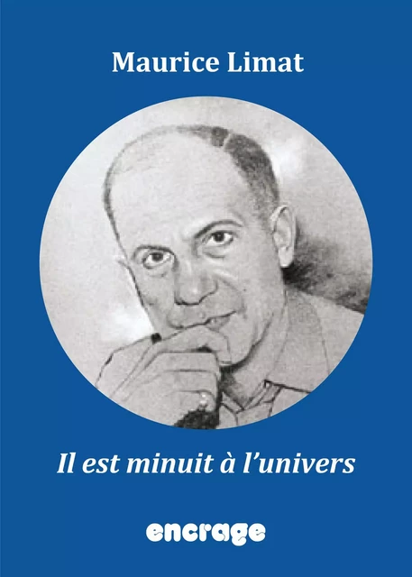 Il est minuit à l'univers - Maurice Limat - Encrage Édition