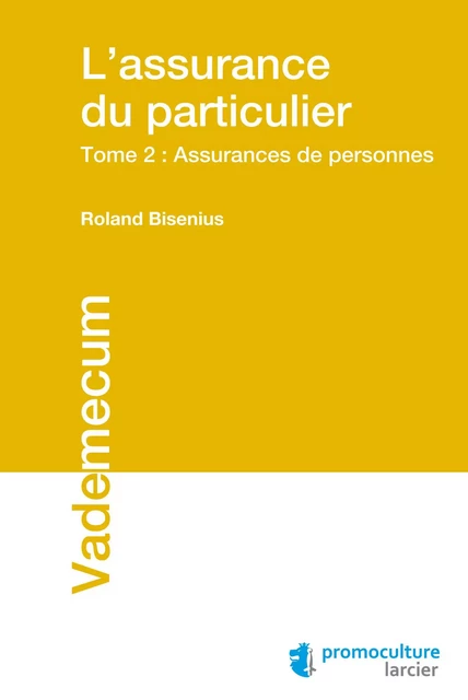 L'assurance du particulier - Roland Bisenius - Éditions Larcier