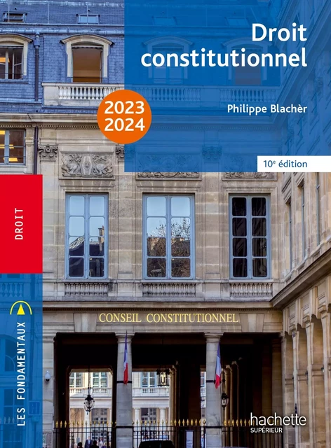 Fondamentaux - Droit constitutionnel 2023-2024 - Ebook epub - Philippe Blachèr - Hachette Éducation