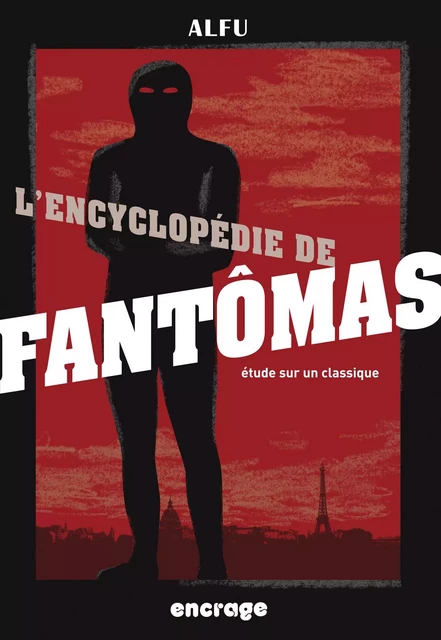 L'Encyclopédie de Fantômas -  Alfu - Encrage Édition