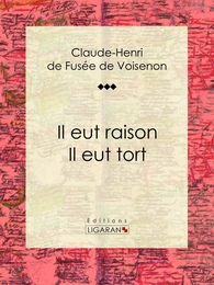 Il eut raison, Il eut tort