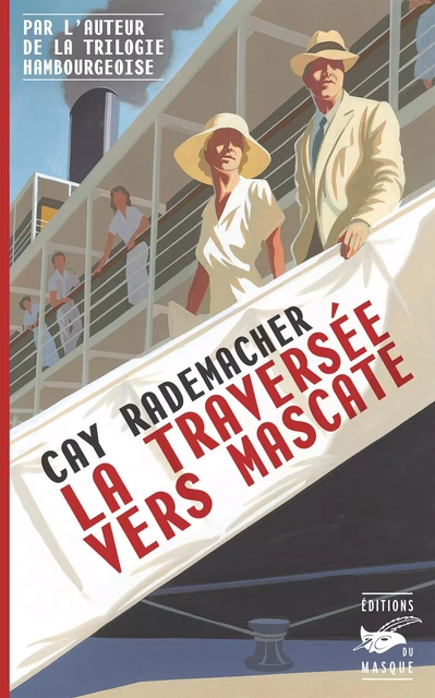 La traversée vers Mascate - Cay Rademacher - Le Masque