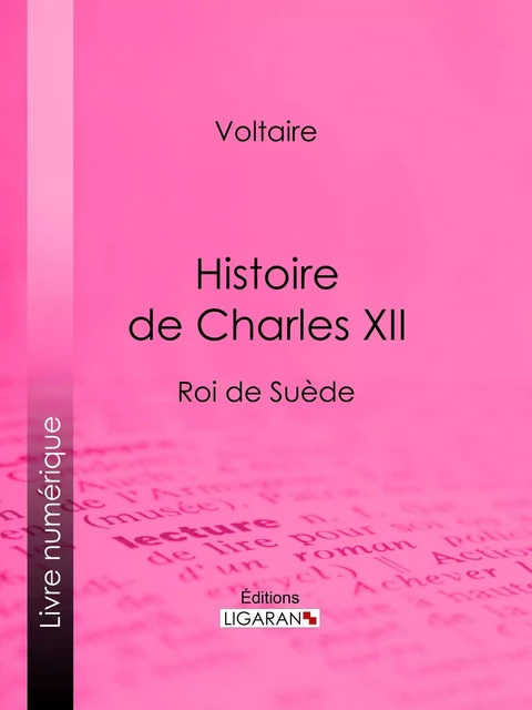 Histoire de Charles XII - Voltaire Voltaire,  Ligaran - Ligaran