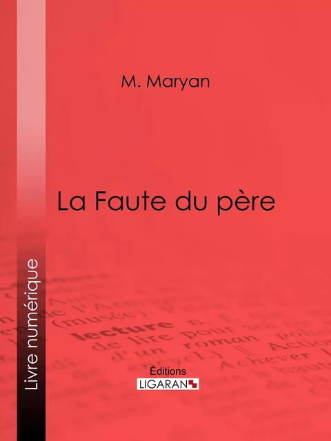 La Faute du père - M. Maryan,  Ligaran - Ligaran