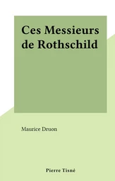 Ces Messieurs de Rothschild