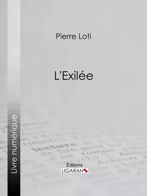 L'Exilée - Pierre Loti,  Ligaran - Ligaran