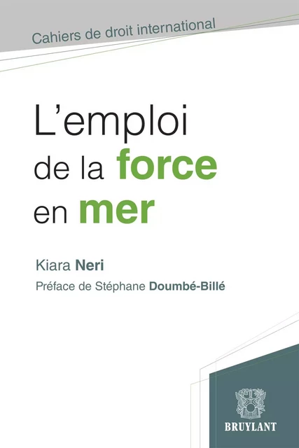 L'emploi de la force en mer - Kiara Neri - Bruylant