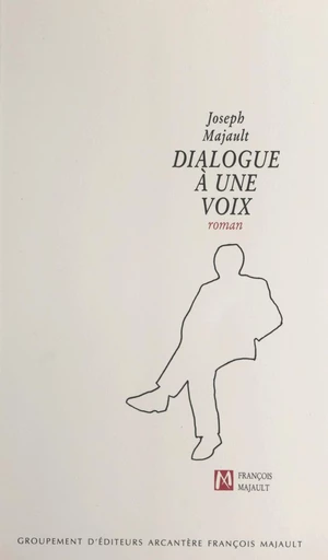 Dialogue à une voix - Joseph Majault - FeniXX réédition numérique