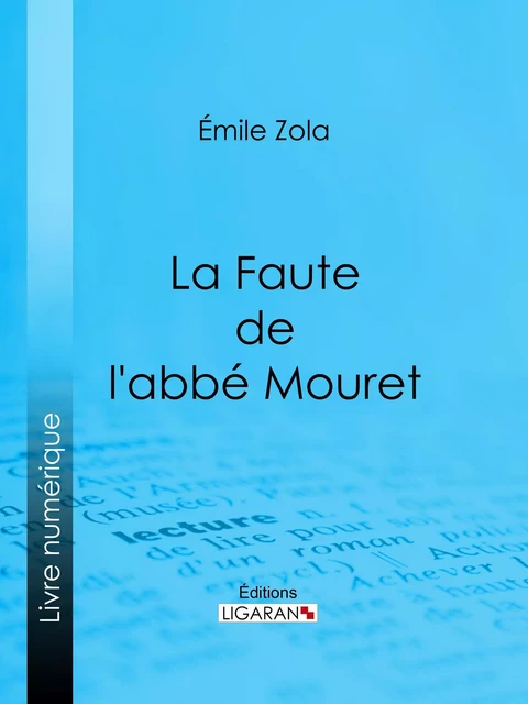 La Faute de l'abbé Mouret - Emile Zola,  Ligaran - Ligaran