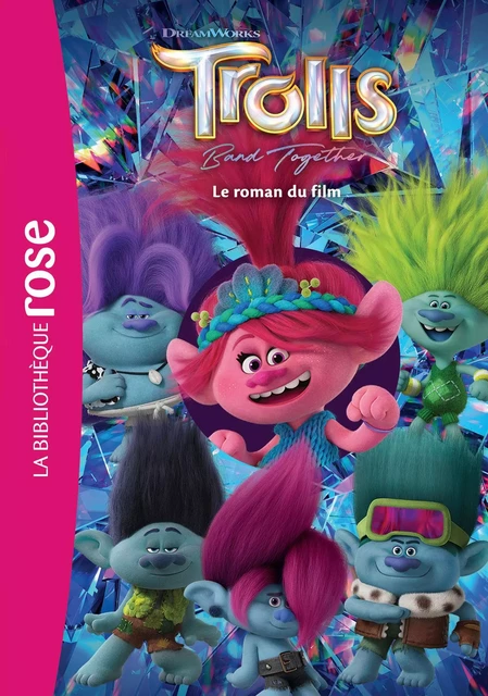 Les Trolls 3 - Le roman du film -  Dreamworks - Hachette Jeunesse