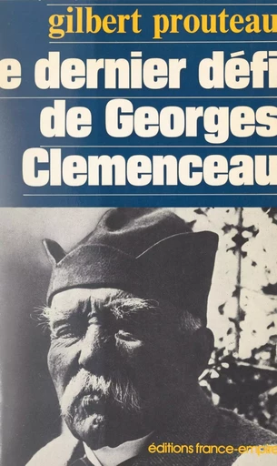 Le dernier défi de Georges Clemenceau - Gilbert Prouteau - FeniXX réédition numérique