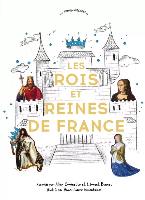 Rois et reines de France - Julien Cuminetto, Laurent Bonnet - Marabout