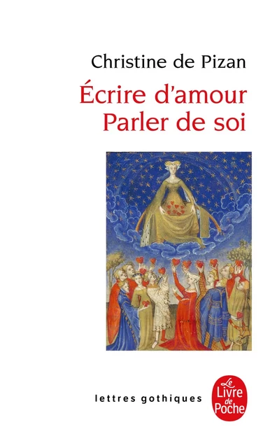 Ecrire d'amour, parler de soi - Christine de Pizan - Le Livre de Poche