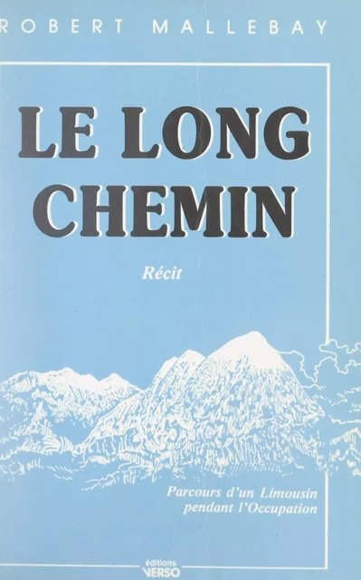 Le long chemin - Robert Mallebay - FeniXX réédition numérique