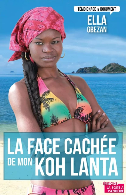 La face cachée de mon Koh Lanta - Ella Gbezan - La Boîte à Pandore