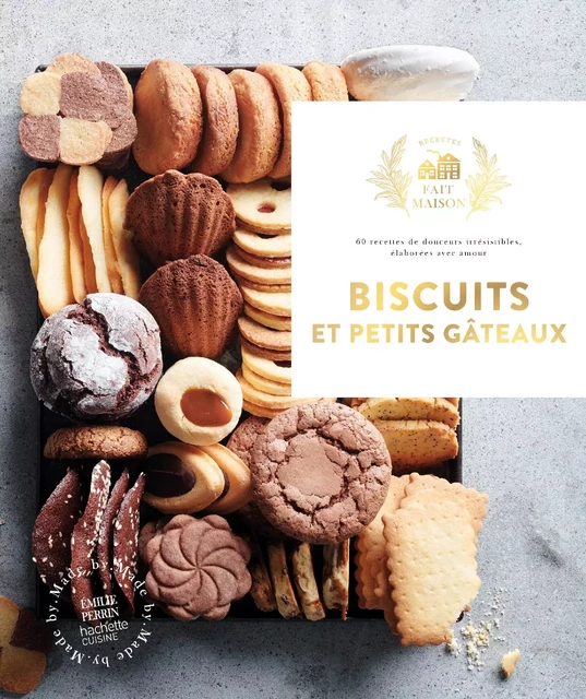 Biscuits et petits gâteaux - Emilie Perrin - Hachette Pratique