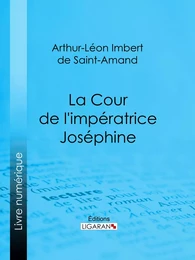 La Cour de l'impératrice Joséphine