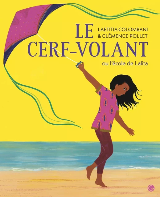 Le cerf-volant ou l'école de Lalita - Laetitia Colombani - Grasset Jeunesse