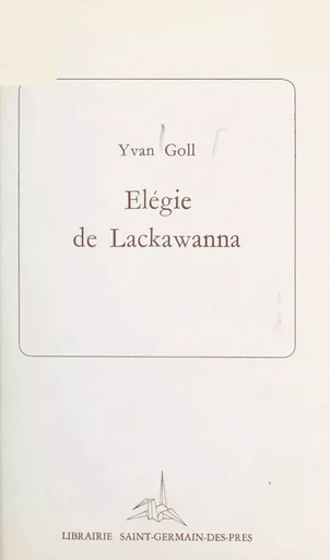 Élégie de Lackawanna - Yvan Goll - FeniXX réédition numérique