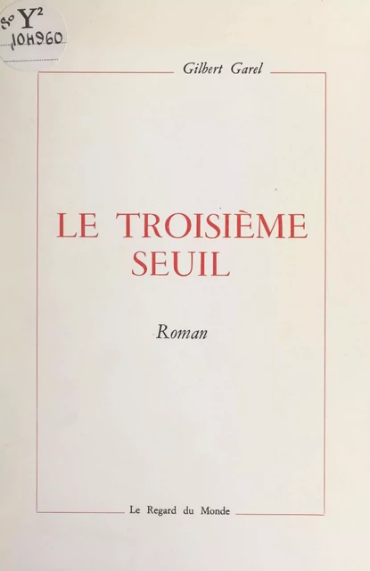 Le troisième seuil - Gilbert Garel - FeniXX réédition numérique