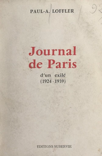 Journal de Paris d'un exilé (1924-1939) - Paul Adolphe Loffler - FeniXX réédition numérique