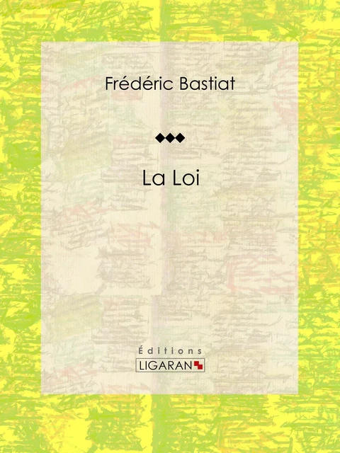 La Loi - Frédéric Bastiat,  Ligaran - Ligaran