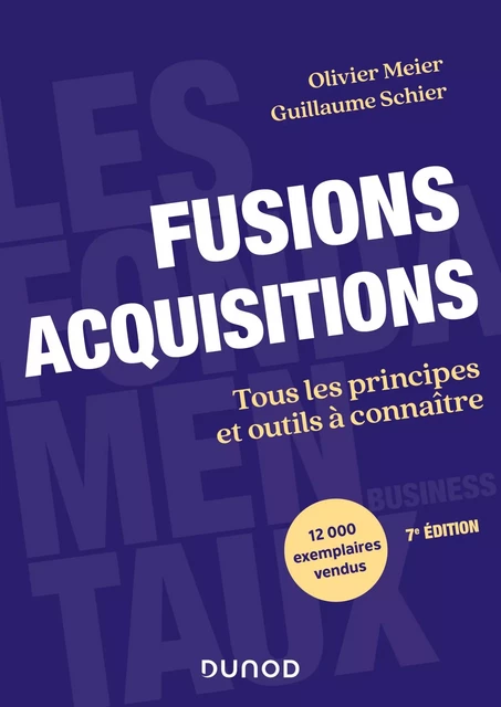 Fusions Acquisitions - 7e éd. - Olivier Meier, Guillaume Schier - Dunod