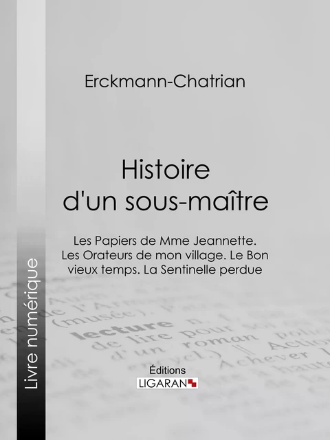 Histoire d'un sous-maître -  Erckmann-Chatrian - Ligaran