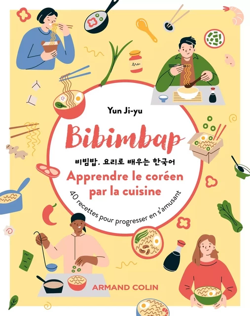 Bibimbap. Apprendre le coréen par la cuisine - Ji-Yu Yun - Armand Colin