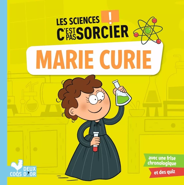 Les sciences C'est pas sorcier - Marie Curie - Eric Mathivet - Deux Coqs d'Or