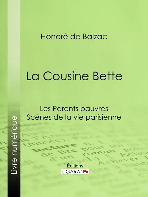 La Cousine Bette - Honoré de Balzac,  Ligaran - Ligaran