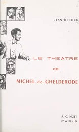 Le théâtre de Michel de Ghelderode