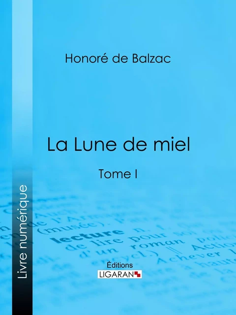 La Lune de miel - Honoré de Balzac,  Ligaran - Ligaran