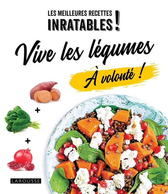 Vive les légumes à volonté ! -  Collectif - Larousse