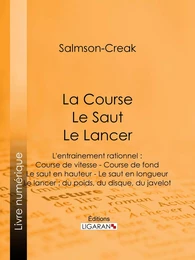 La Course - Le Saut - Le Lancer