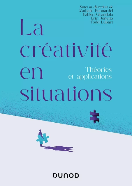 La créativité en situations - Nathalie Bonnardel, Fabien Girandola, Eric Bonetto, Todd Lubart - Dunod