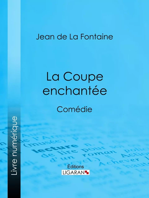 La Coupe enchantée - Jean De La Fontaine,  Ligaran - Ligaran