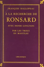 À la recherche de Ronsard avec Henri Longnon